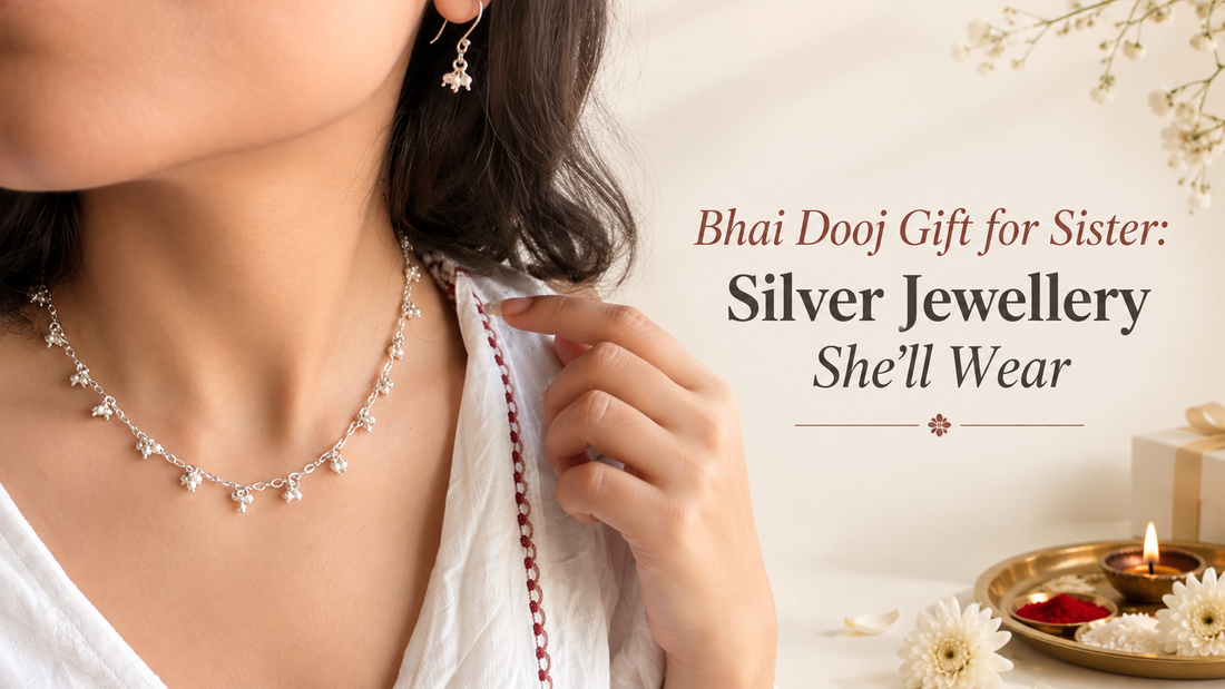 Bhai Dooj Gift for Sister: Silver Jewellery She'll Wear