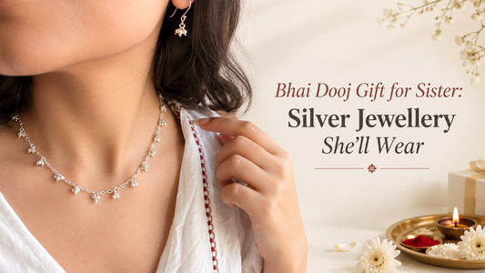 Bhai Dooj Gift for Sister: Silver Jewellery She'll Wear