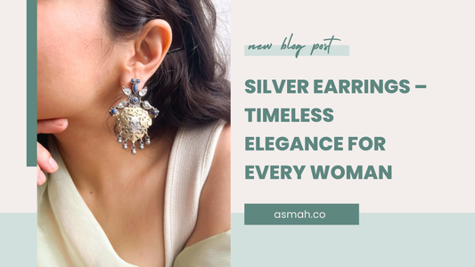Silver Earrings – Timeless Elegance for Every Woman | Asmah