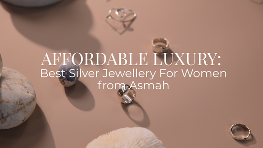 Affordable Luxury: Best Silver Jewellery For Women from Asmah